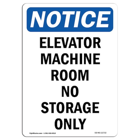 OSHA Notice Sign, Elevator Machine Room No Storage Allowed, 18in X 12in Aluminum